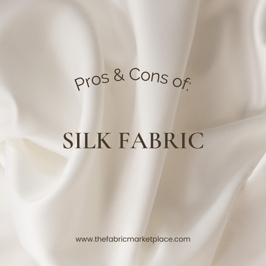 Pros & cons of silk fabrics. 